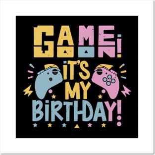 Game On, It's My Birthday Posters and Art